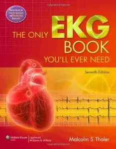 The Only EKG Book You'll Ever Need (7th edition)