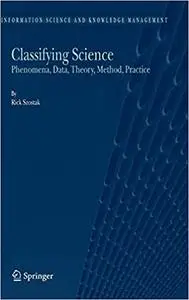 Classifying Science Phenomena, Data, Theory, Method, Practice