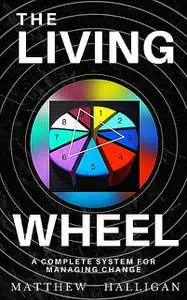 «The Living Wheel» by Matthew Halligan