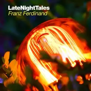VA - Late Night Tales: Franz Ferdinand (2014/2018) [Official Digital Download]