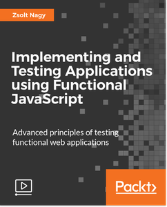 Implementing and Testing Applications using Functional JavaScript