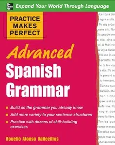 Practice Makes Perfect: Advanced Spanish Grammar