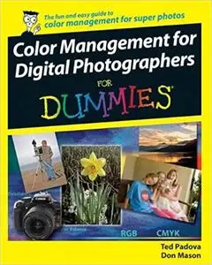 Color Management for Digital Photographers For Dummies [Repost]