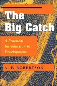 The Big Catch: A Practical Introduction To Development