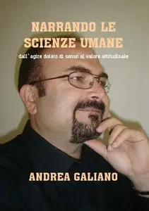 Andrea Galiano - Narrando le Scienze umane