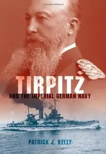 Tirpitz and the Imperial German Navy (Repost)
