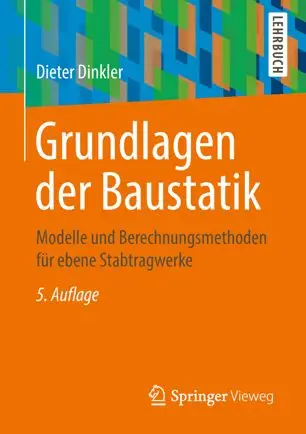Grundlagen der Baustatik: Modelle und Berechnungsmethoden für ebene Stabtragwerke
