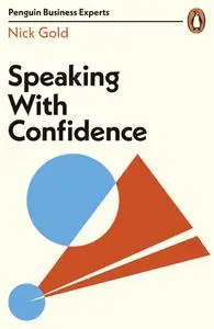 Speaking with Confidence (Penguin Business Experts)