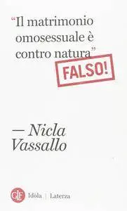 Nicla Vassallo - «Il matrimonio omosessuale è contro natura». Falso!