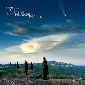 Paul Ellis - From Out Of The Vast Comes Nearness (2011)