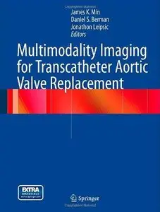 Multimodality Imaging for Transcatheter Aortic Valve Replacement (Repost)