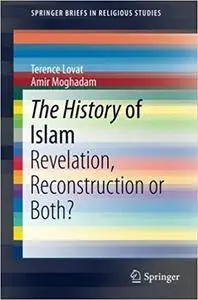 The History of Islam: Revelation, Reconstruction or Both?