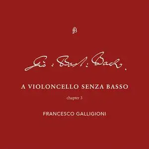 Francesco Galligioni - Bach: Cello Suite No. 6, Vol. 3 (2022)