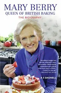 Mary Berry: Queen of British Baking: The Biography