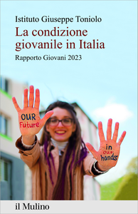 La condizione giovanile in Italia. Rapporto Giovani 2023 - Istituto Giuseppe Toniolo