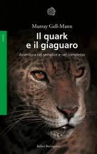 Murray Gell Mann - Il quark e il giaguaro