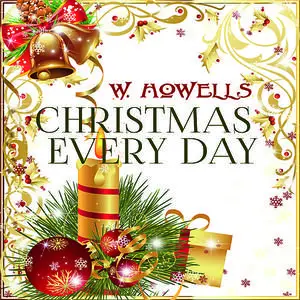 «Christmas Every Day» by William Dean Howells