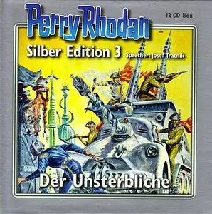 Perry Rhodan - Silber Edition 3 - Der Unsterbliche