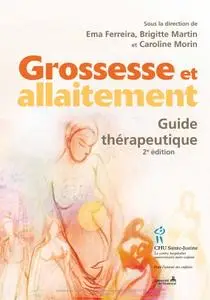 Ema Ferreira, Brigitte Martin, Caroline Morin, "Grossesse et allaitement. Guide thérapeutique", 2e éd.
