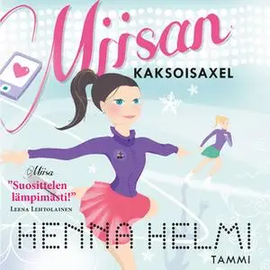 «Miisan kaksoisaxel» by Henna Helmi Heinonen