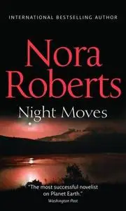 «Night Moves» by Nora Roberts