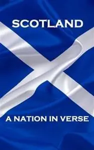 «Scotland, A Nation In Verse» by James Thomson, Robert Burns, Walter Scott