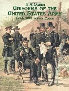 Uniforms of the United States Army, 1774-1889, in Full Color [Repost]