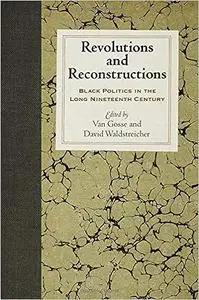 Revolutions and Reconstructions: Black Politics in the Long Nineteenth Century