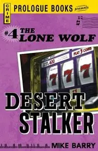 «Lone Wolf #4: Desert Stalker» by Mike Barry