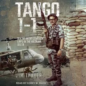 Tango 1-1: 9th Infantry Division LRPs in the Vietnam Delta [Audiobook]