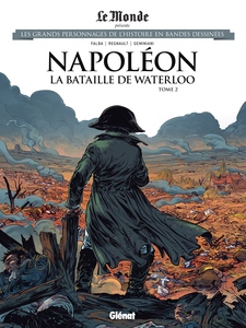 Les Grands Personnages De L'Histoire En Bandes Dessinees - Tome 56 - Napoléon - La Bataille De Waterloo