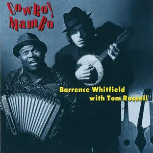 Barrence Whitfield With Tom Russell - Cowboy Mambo (1993)