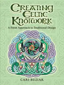 Creating Celtic Knotwork: A Fresh Approach to Traditional Design (Dover Art Instruction)