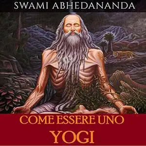 «Come essere uno Yogi» by Swâmi Abhedânanda