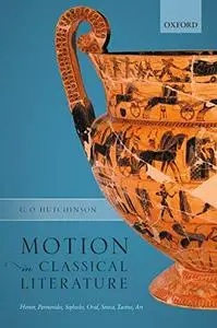 Motion in Classical Literature: Homer, Parmenides, Sophocles, Ovid, Seneca, Tacitus, Art (Repost)