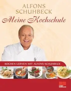 Meine Kochschule: Kochen lernen mit Alfons Schuhbeck [Repost]
