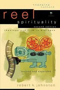 Reel Spirituality: Theology and Film in Dialogue