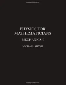 Physics for Mathematicians, Mechanics I [Repost]