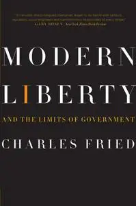 Modern Liberty: And the Limits of Government