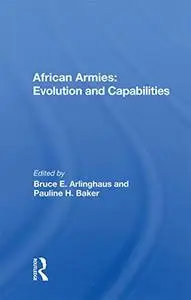 African Armies: Evolution and Capabilities: Evolution And Capabilities
