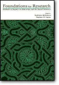 Kathleen Demarrais (Editor), Stephen D. Lapan (Editor), «Foundations for Research: Methods of Inquiry in Education and the Soci