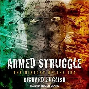 Armed Struggle: The History of the IRA [Audiobook]