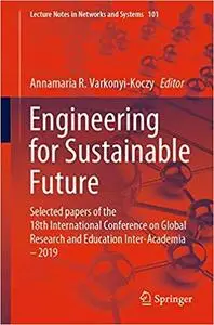 Engineering for Sustainable Future: Selected papers of the 18th International Conference on Global Research and Educatio
