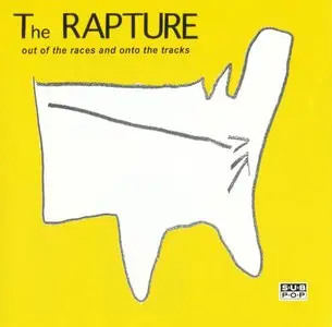 The Rapture - Out of the Races and Onto the Tracks (2001)