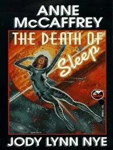 The Death of Sleep (Planet Pirates Book 2) by Anne McCaffrey and Jody Lynn Nye