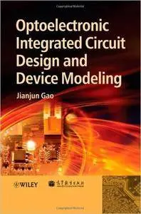 Optoelectronic Integrated Circuit Design and Device Modeling (repost)