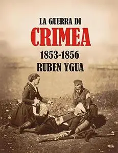 LA GUERRA DI CRIMEA: 1853-1856