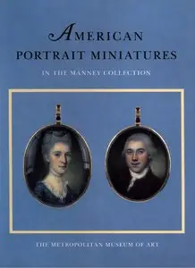 Johnson, Dale T., "American Portrait Miniatures in the Manney Collection"