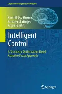 Intelligent Control: A Stochastic Optimization Based Adaptive Fuzzy Approach (Repost)