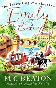 M. C. Beaton, "Emily Goes to Exeter"